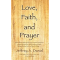Love, Faith, and Prayer: "When all was grim and the news seemed to worsen, prayers around the world came pouring in, letting all know that God