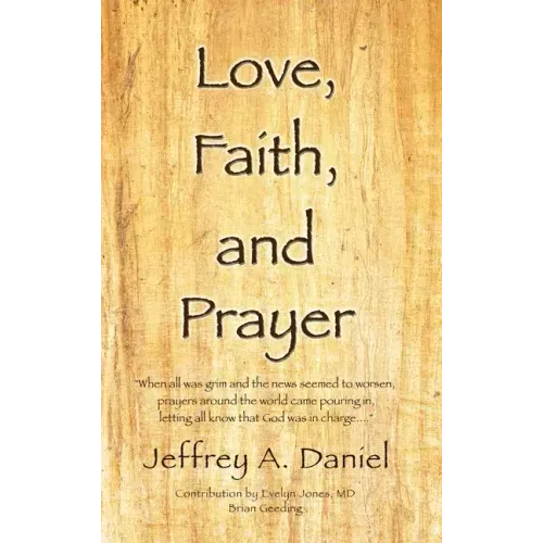Love, Faith, and Prayer: "When all was grim and the news seemed to worsen, prayers around the world came pouring in, letting all know that God
