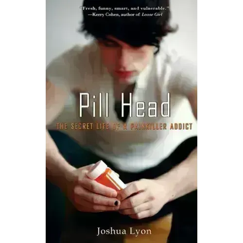 Pill Head: The Secret Life of a Painkiller Addict