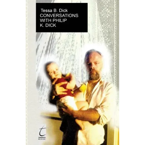 Conversations with Philip. K. Dick