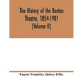 The history of the Boston Theatre, 1854-1901 (Volume II)