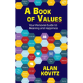 A Book of Values: Your Personal Guide to Meaning and Happiness: The