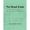 No Dead Ends: My Life Well-Designed