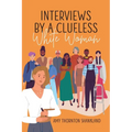 Interviews by a Clueless White Woman