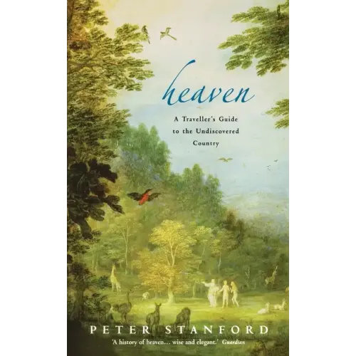Heaven: A Traveller's Guide to the Undiscovered Country