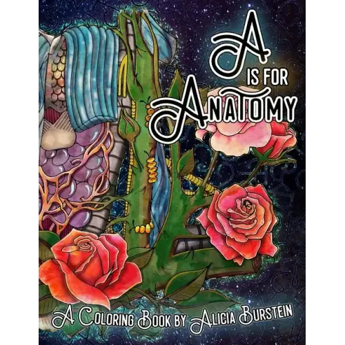 A is for Anatomy: A Coloring Book by Alicia Burstein