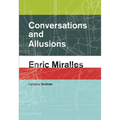 Conversations and Allusions: Enric Miralles