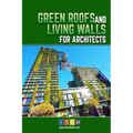 Green Roofs And Living Walls For Architects