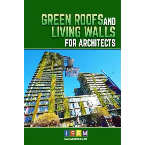 Green Roofs And Living Walls For Architects
