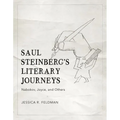 Saul Steinberg's Literary Journeys: Nabokov, Joyce, and Others