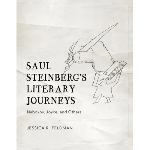 Saul Steinberg's Literary Journeys: Nabokov, Joyce, and Others