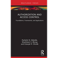Authorization and Access Control: Foundations, Frameworks, and Applications
