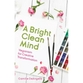 A Bright Clean Mind: Veganism for Creative Transformation (Book on Veganism)