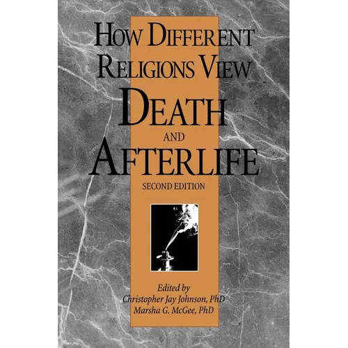 How Different Religions View Death and Afterlife, 2nd Edition