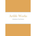 Artlife Works: A Sketchbook for Visual Narratives