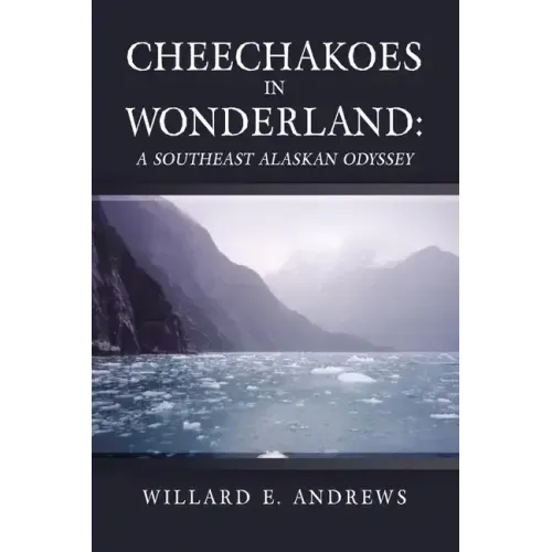 Cheechakoes in Wonderland: A Southeast Alaskan Odyssey