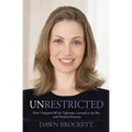 Unrestricted: How I Stepped Off the Tightrope, Learned to Say No, and Silenced Anorexia
