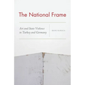 The National Frame: Art and State Violence in Turkey and Germany