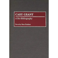 Cary Grant: A Bio-Bibliography