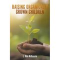 Raising Organically Grown Children