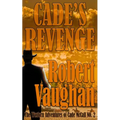 Cade's Revenge: The Western Adventures of Cade McCall Book II