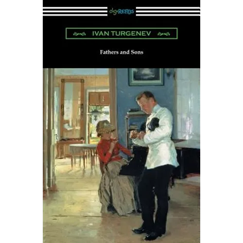Fathers and Sons (Translated by Constance Garnett with a Foreword by Avrahm Yarmolinsky)