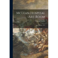 McLean Hospital Art Room: June-October, 1897