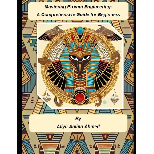 Mastering Prompt Engineering: A Comprehensive Guide for Beginners