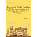 Beyond the Walls: The Rise of Digital Information and its Impact on Cultural Heritage