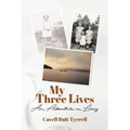 My Three Lives: An Adventure in Living