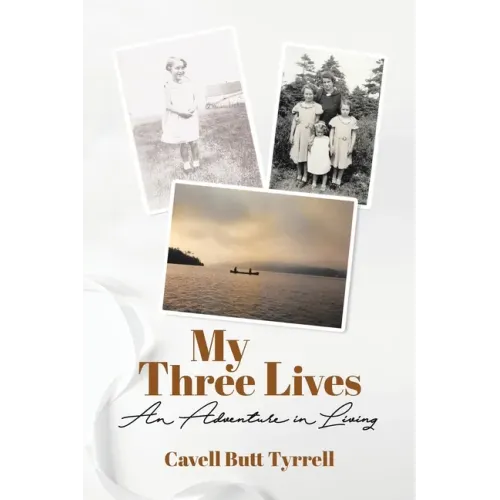 My Three Lives: An Adventure in Living