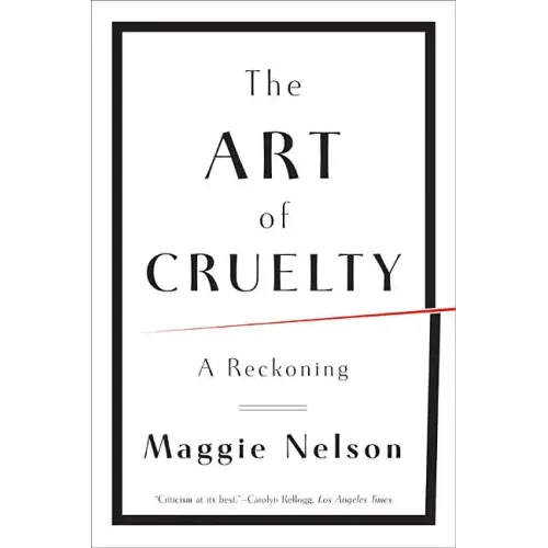 The Art of Cruelty: A Reckoning