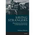 Saving Strangers: Humanitarian Intervention in International Society