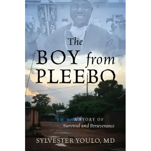 The Boy from Pleebo: A Story of Survival and Perseverance