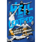 Hell for Leather: The World of a Sporting Journalist - Paperback