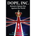 DOPE, INC. Britain's Opium War Against the World