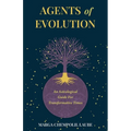 Agents of Evolution: An Astrological Guide For Transformative Times