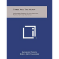 Three and the Moon: Legendary Stories of Old Brittany, Normandy and Provence