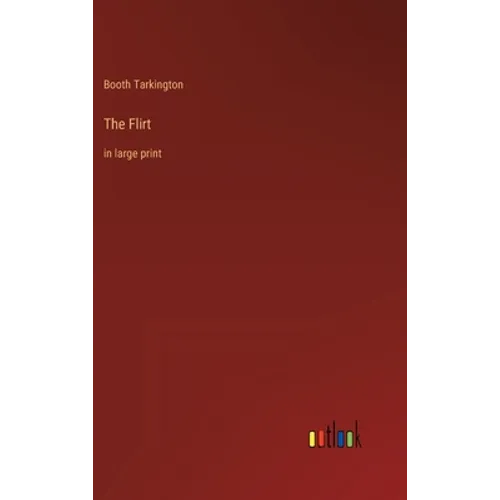 The Flirt: in large print