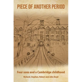 Piece of Another Period: Four sons and a Cambridge childhood