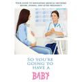 So You're Going To Have a Baby