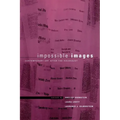 Impossible Images: Contemporary Art After the Holocaust