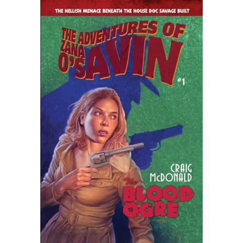 The Blood Ogre: The Hellish Menace Beneath the House Doc Savage Built