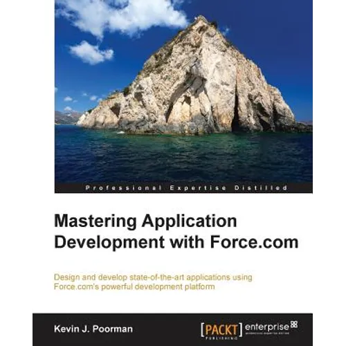 Mastering Application Development with Force.com