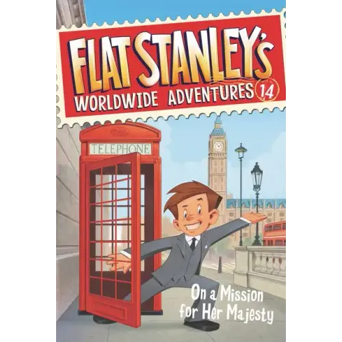 Flat Stanley's Worldwide Adventures #14: On a Mission for Her Majesty