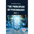 The Principles Of Psychology (Volume I)