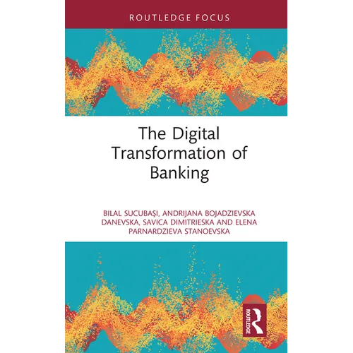 The Digital Transformation of Banking