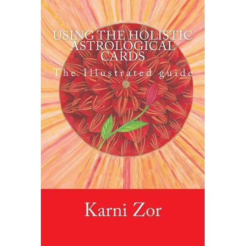 Using the Holistic Astrological Cards: The Illustrated guide