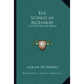 The Science of Ascension: A Study of our Being