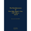 The Reminiscences of Vice Adm. Kent L. Lee, USN (Ret.), Vol. II: 1923-2017